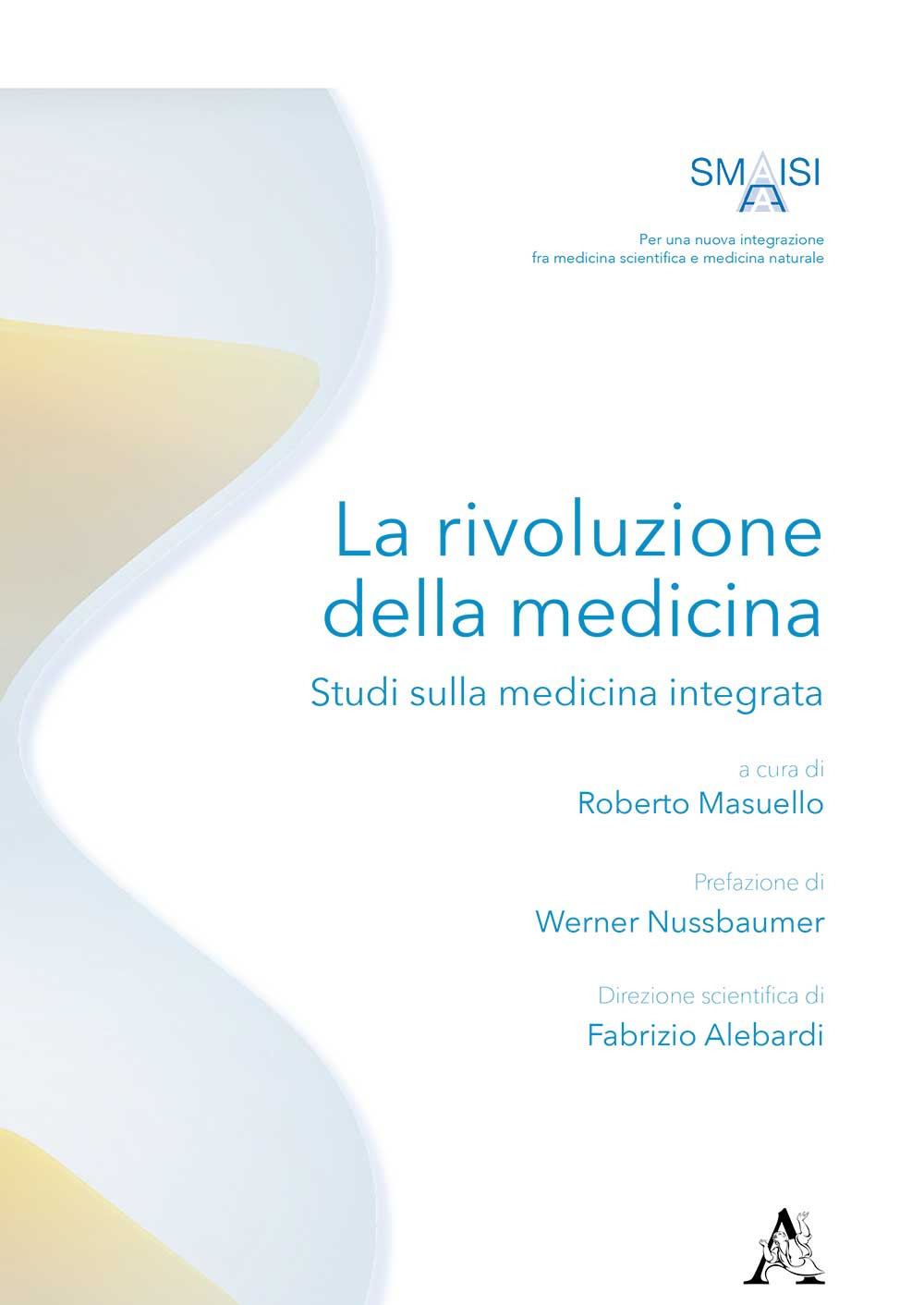 La rivoluzione della medicina. Studi sulla medicina integrata