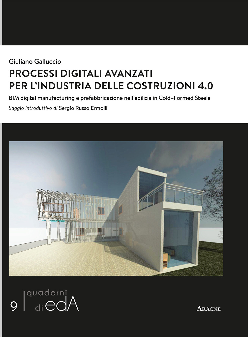 Processi digitali avanzati per l'industria delle costruzioni 4.0. BIM digital manufacturing e prefabbricazione nell'edilizia in Cold–Formed Steel