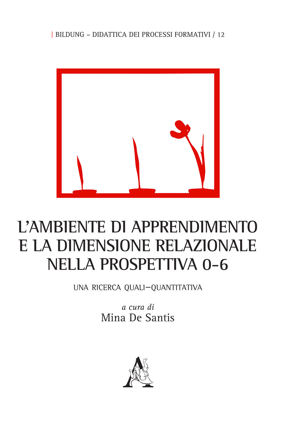 L'ambiente di apprendimento e la dimensione relazionale nella prospettiva 0-6. Una ricerca quali-quantitativa