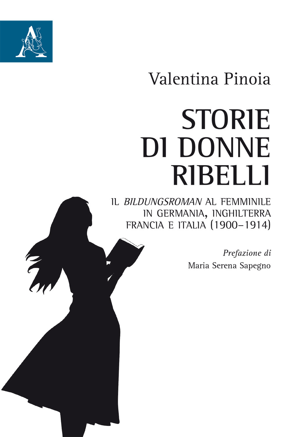 Storie di donne ribelli. Il Bildungsroman al femminile in Germania, Inghilterra, Francia e Italia (1900-1914)