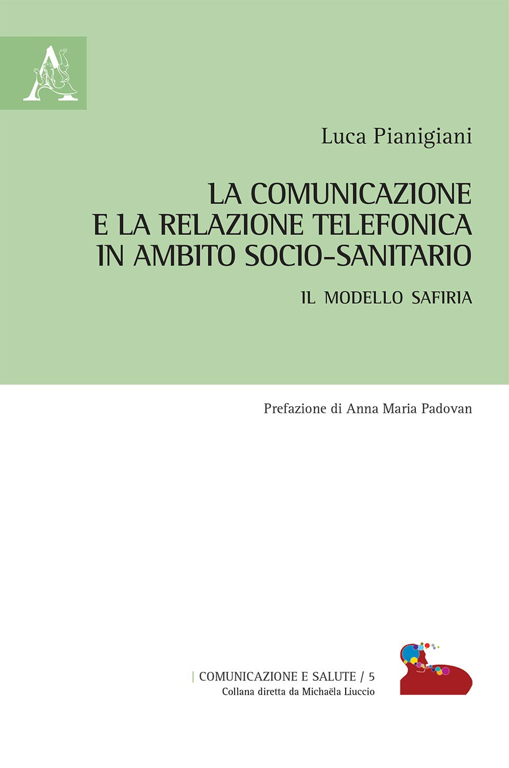 La comunicazione e la relazione telefonica in ambito socio-sanitario. Il modello SAFIRIA