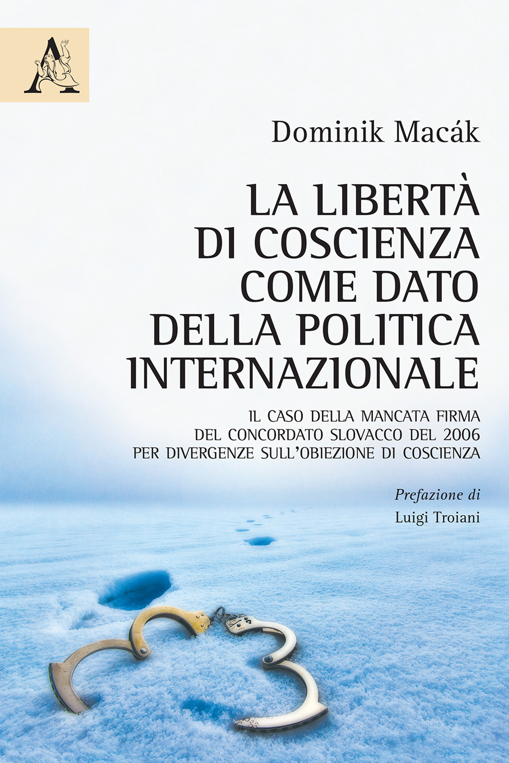 La libertà di coscienza come dato della politica internazionale. Il caso della mancata firma del Concordato slovacco del 2006 per divergenze sull'obiezione di coscienza
