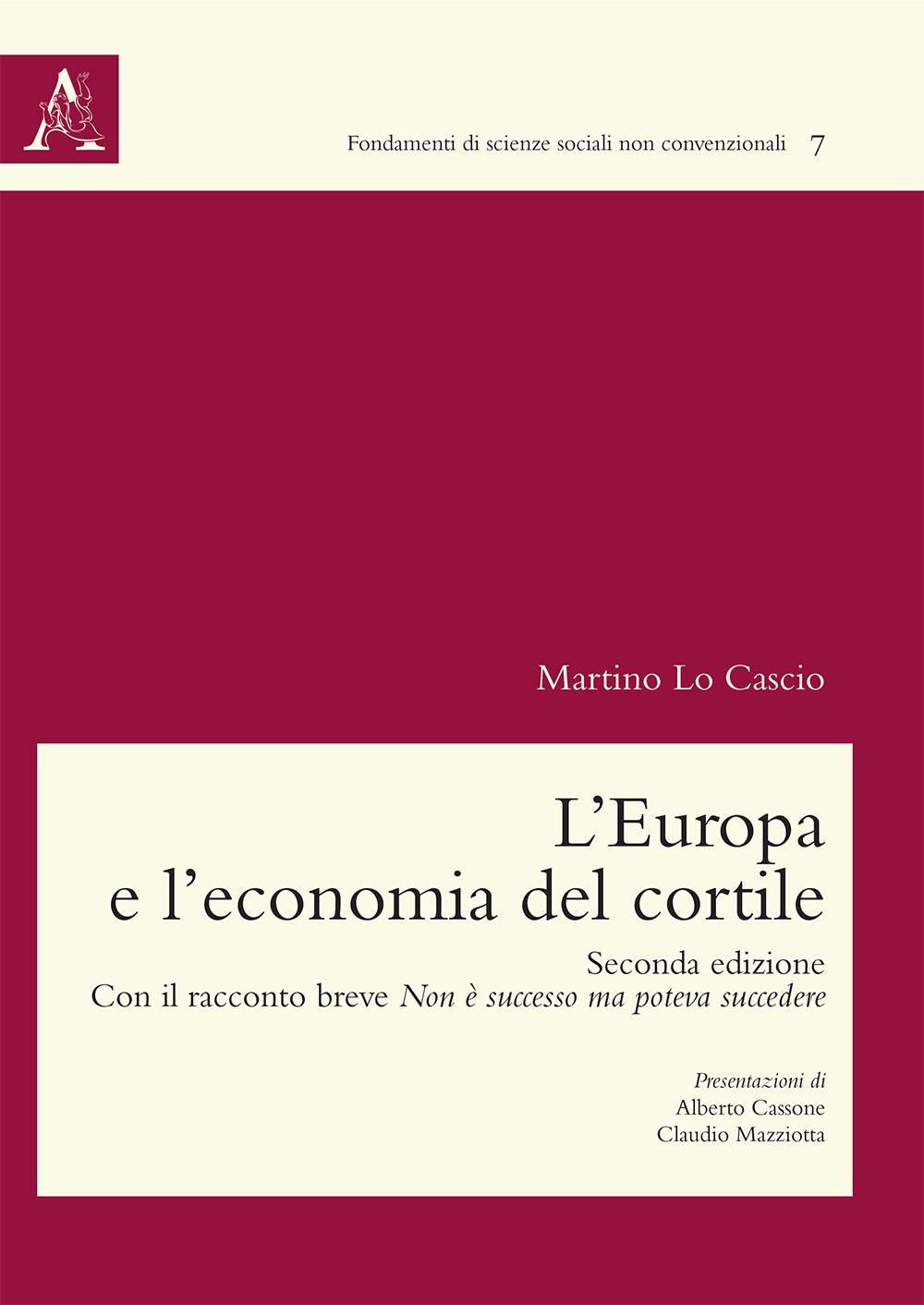 L'Europa e l'economia del cortile. Con il racconto breve Non è successo ma poteva succedere