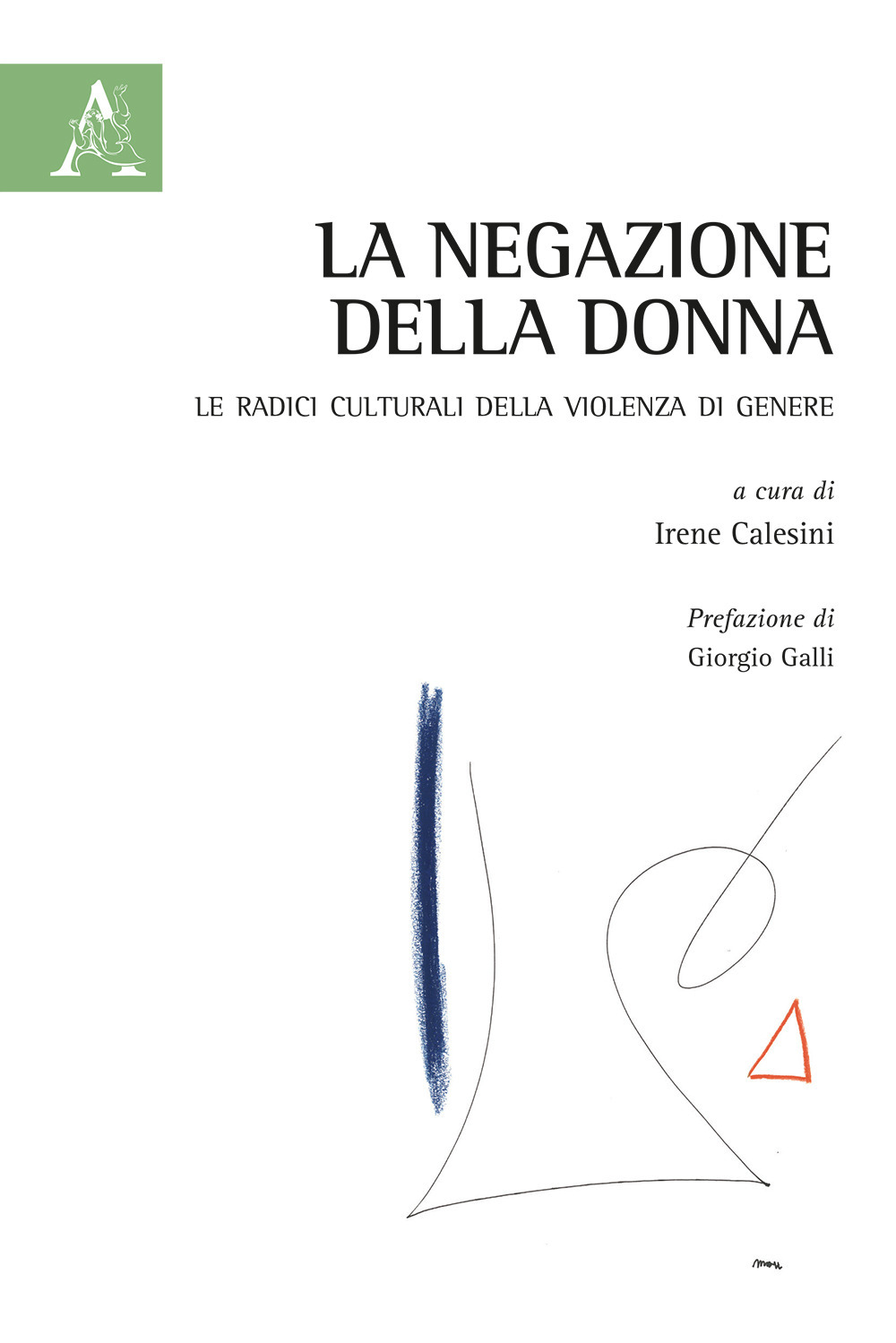 La negazione della donna. Le radici culturali della violenza di genere