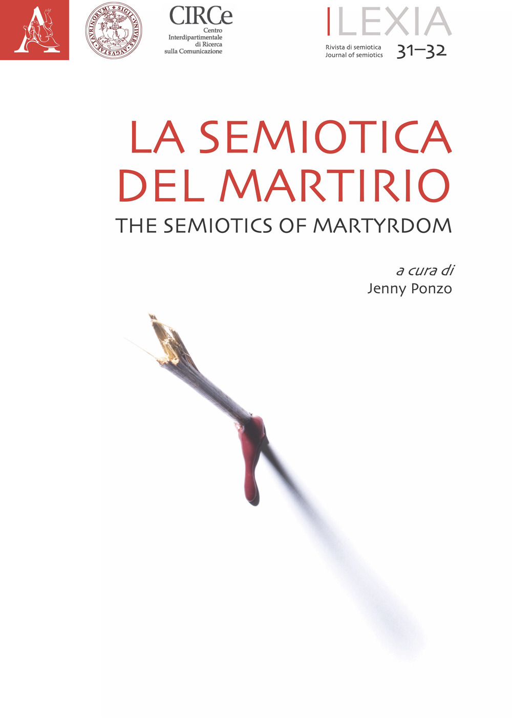 Lexia. Rivista di semiotica. Vol. 31-32: La semiotica del martirio-The semiotics of martyrdom