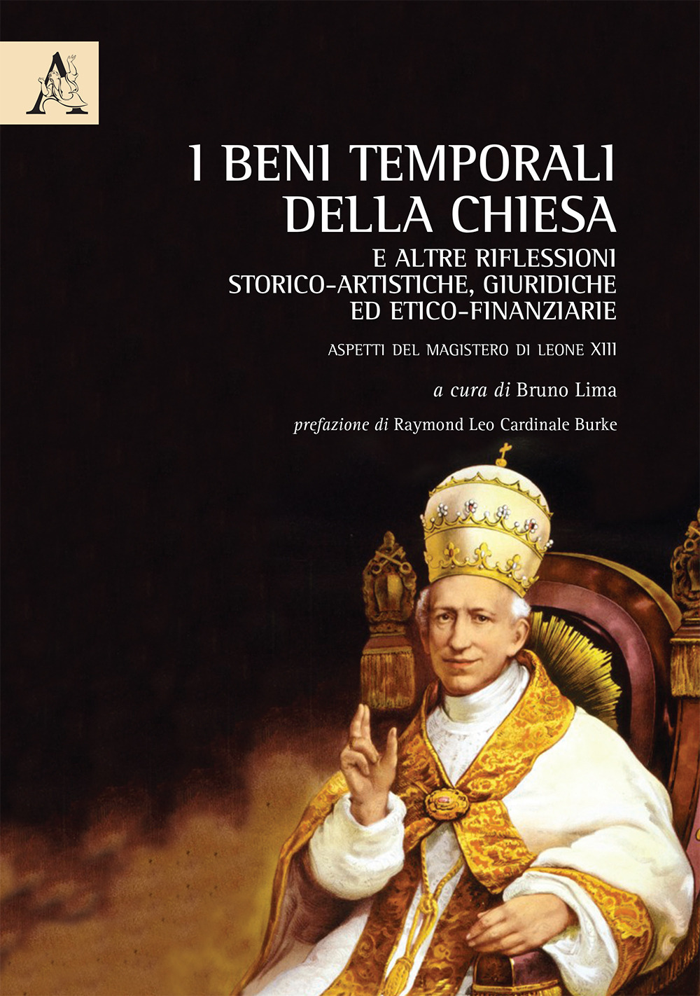 I beni temporali della Chiesa e altre riflessioni storico-artistiche, giuridiche ed etico-finanziarie. Aspetti del Magistero di Leone XIII