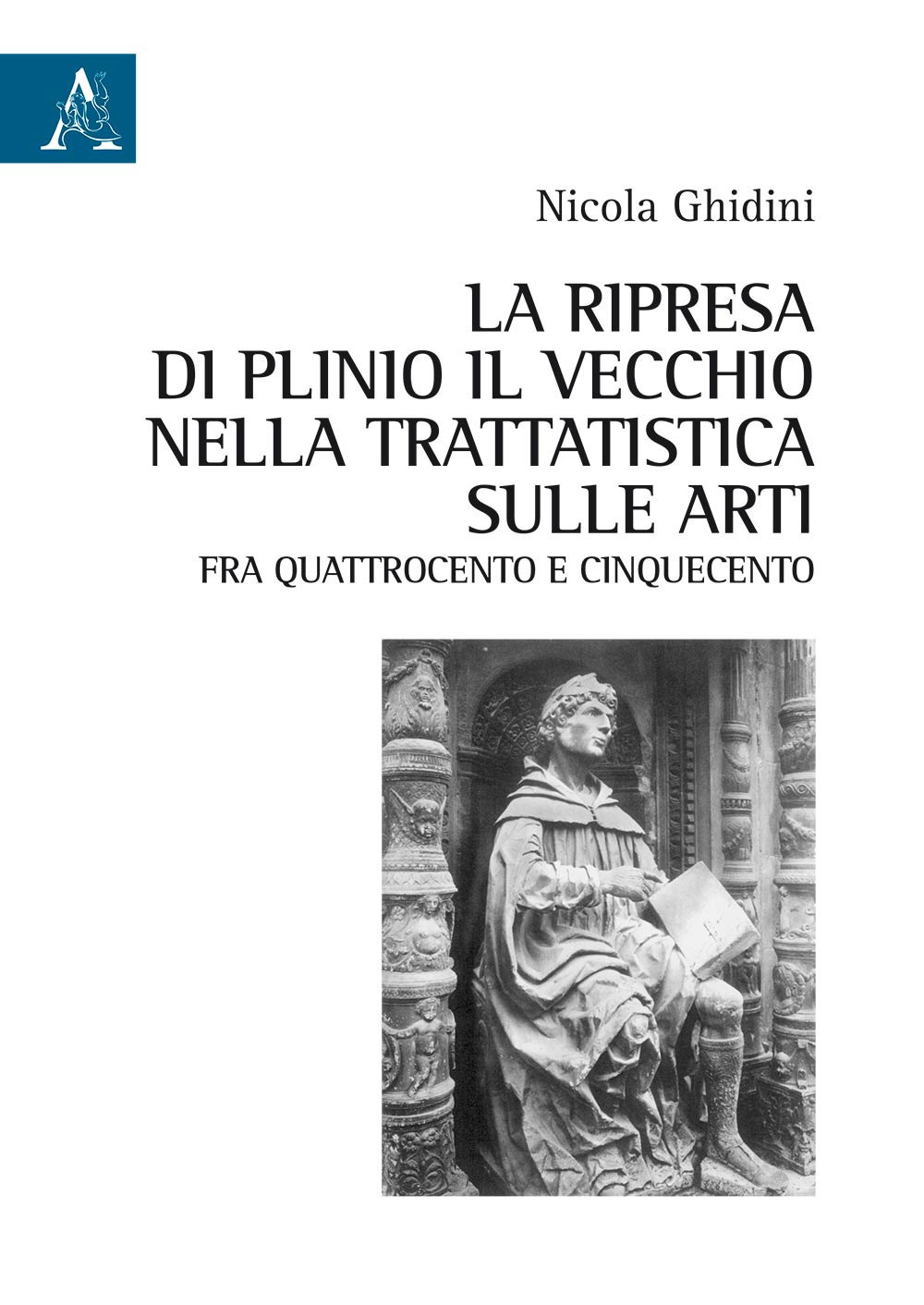 La ripresa di Plinio il Vecchio nella trattatistica sulle arti fra Quattrocento e Cinquecento