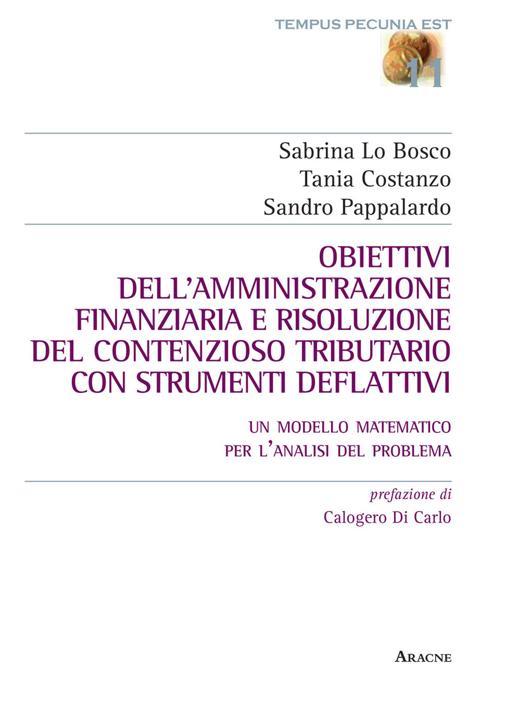 Obiettivi dell'amministrazione finanziaria e risoluzione del contenzioso tributario con strumenti deflattivi. Un modello matematico per l'analisi del problema