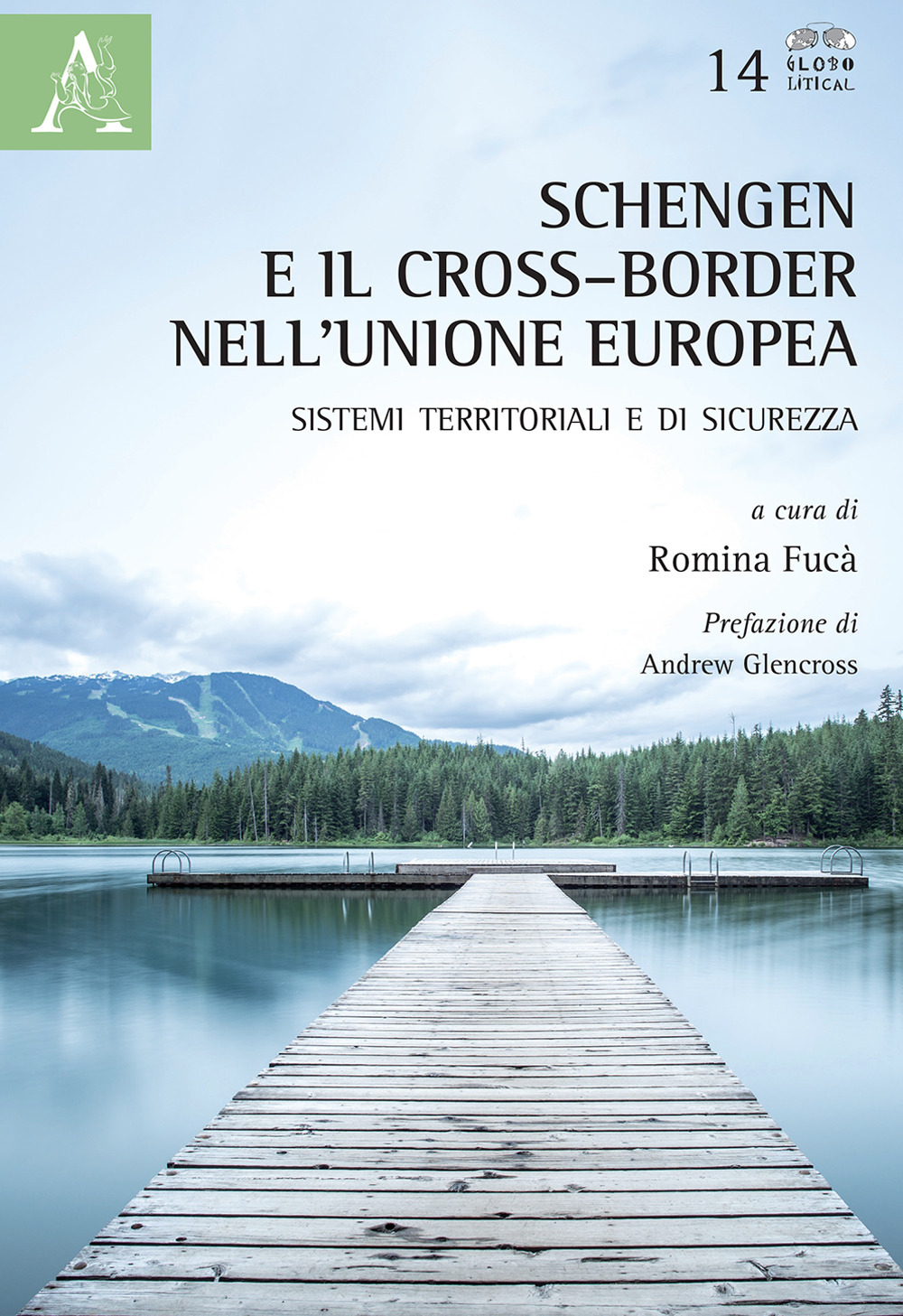 Schengen e il cross–border nell'Unione Europea. Sistemi territoriali e di sicurezza