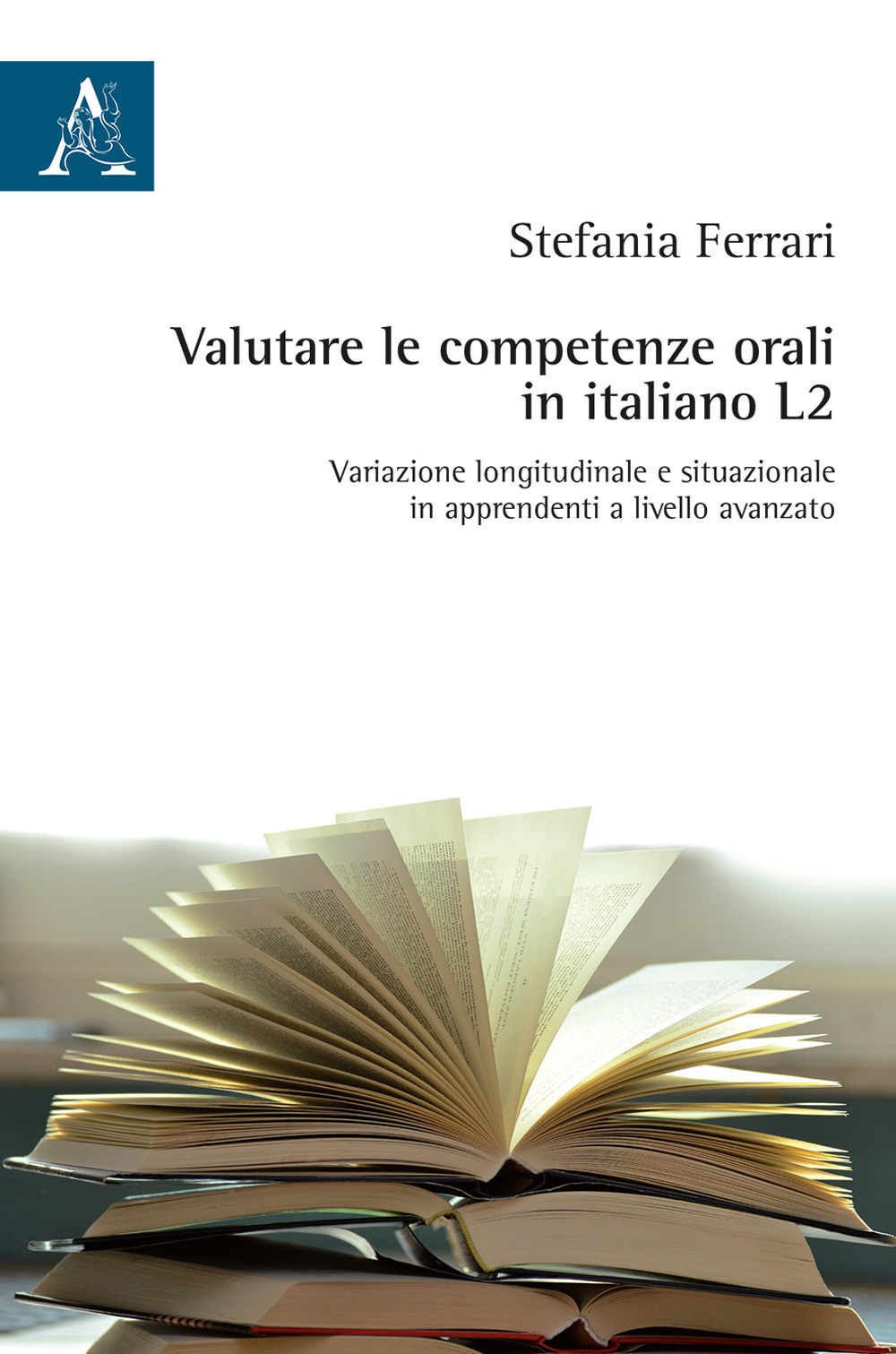 Valutare le competenze orali in italiano L2. Variazione longitudinale e situazionale in apprendenti a livello avanzato