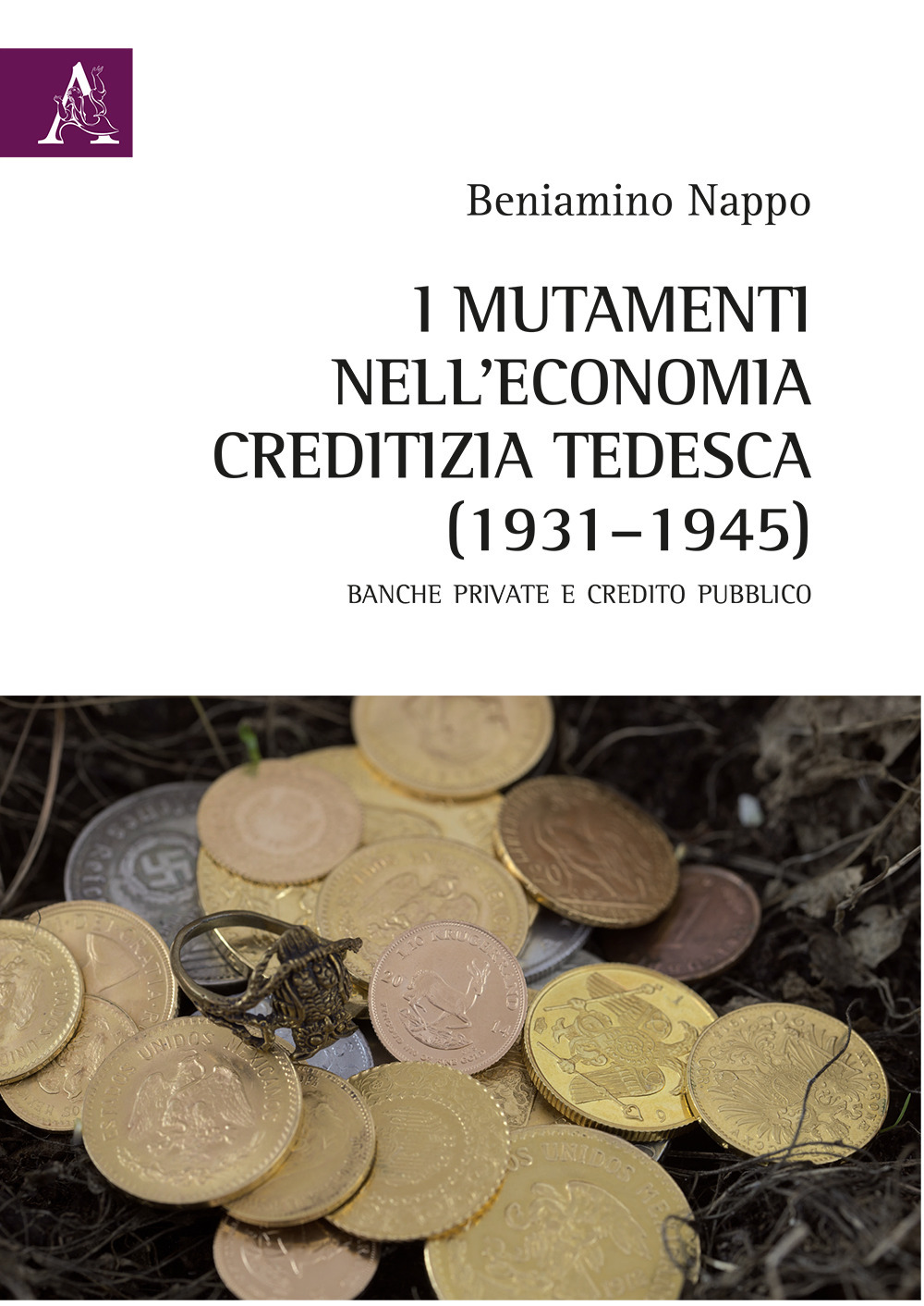 I mutamenti nell'economia creditizia tedesca (1931–1945). Banche private e credito pubblico