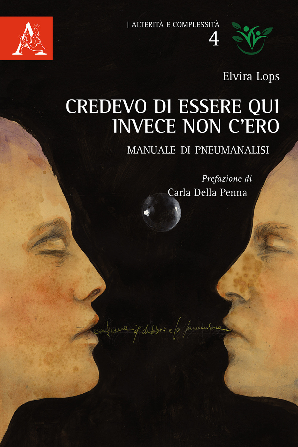 Credevo di essere qui, invece non c'ero. Manuale di pneumanalisi