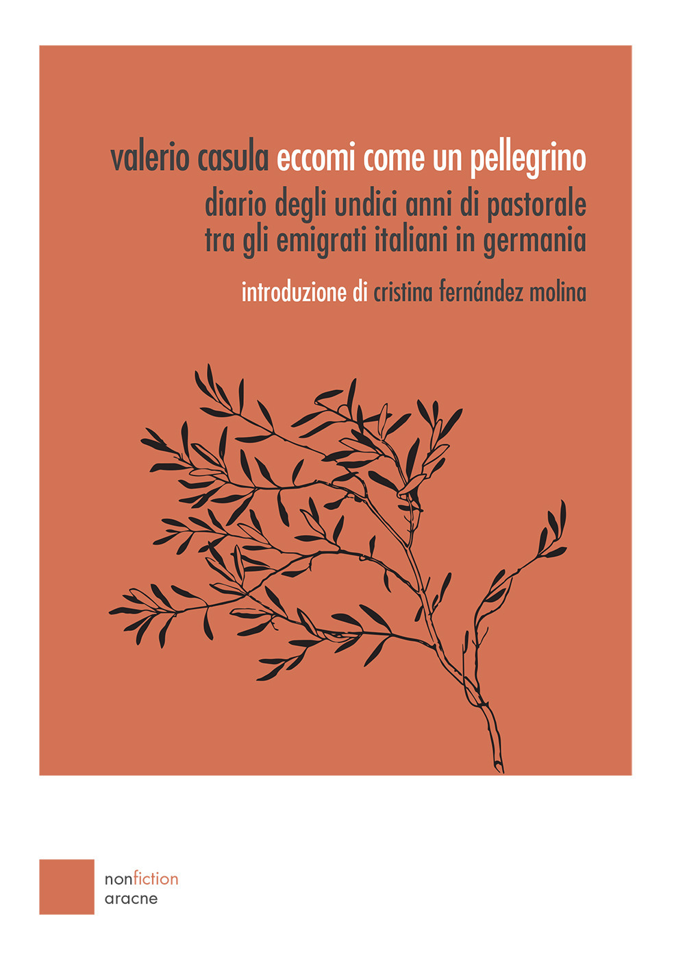 Eccomi come un pellegrino. Diario degli undici anni di pastorale tra gli emigrati italiani in Germania