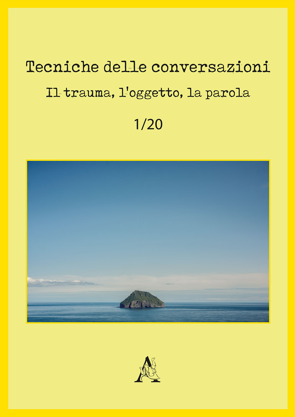 Tecniche delle conversazioni. Il trauma, l'oggetto, la parola. Vol. 1