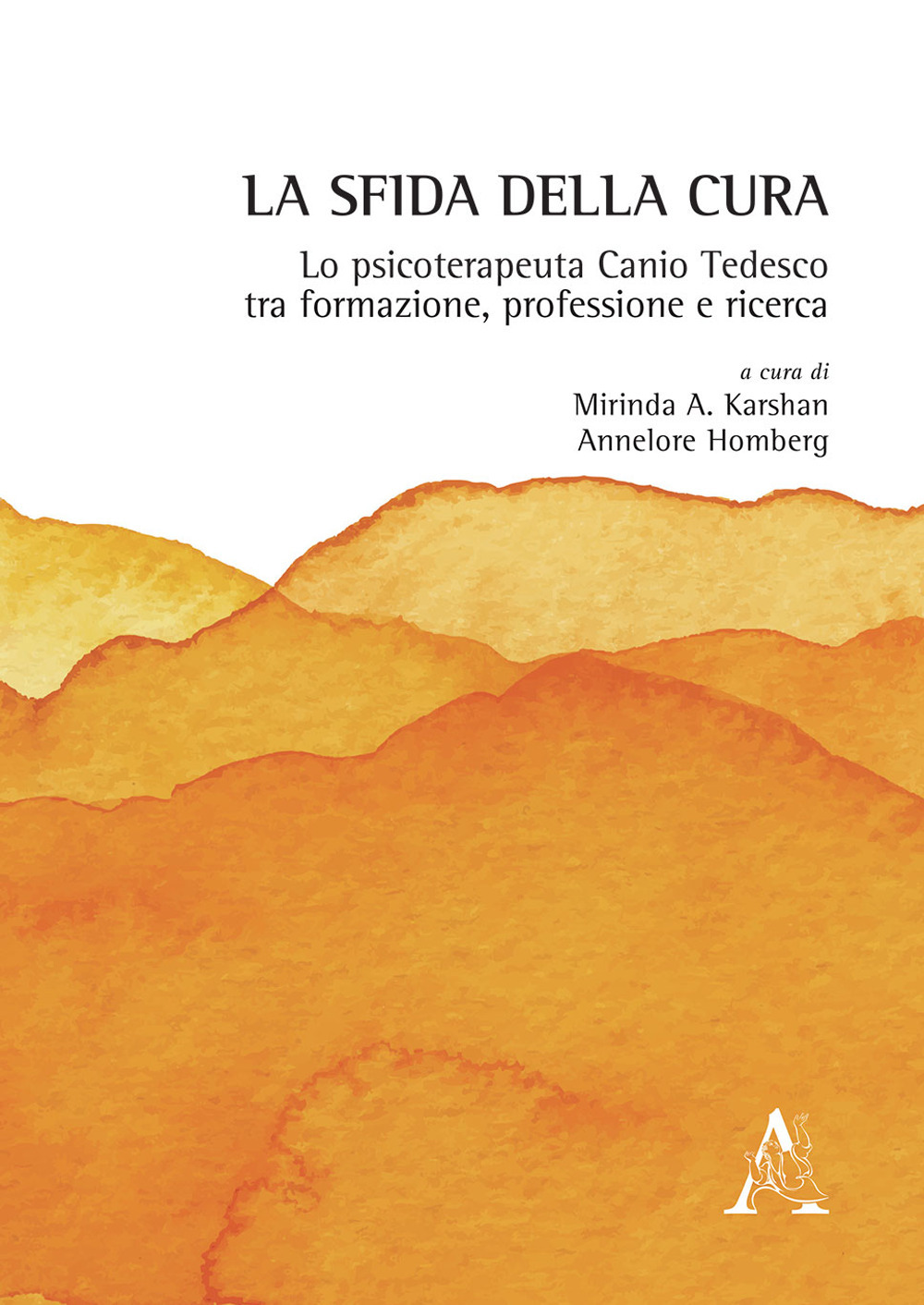 La sfida della cura. Lo psicoterapeuta Canio Tedesco tra formazione, professione e ricerca