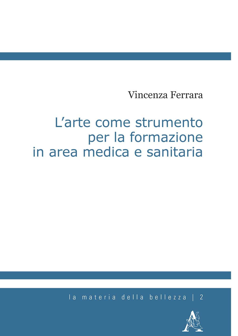 L'arte come strumento per la formazione in area medica e sanitaria