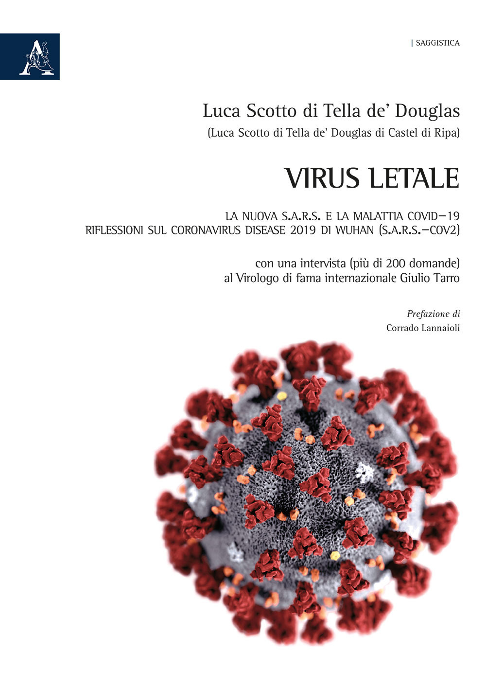 Virus letale. La nuova S.A.R.S. e la Malattia COVID-19. Riflessioni sul Coronavirus Disease 2019 di Wuhan (SARS-CoV2)