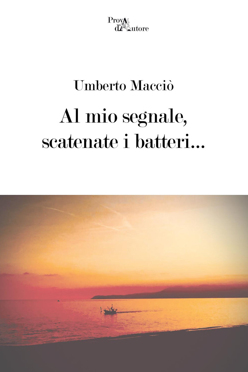 Al mio segnale, scatenate i batteri…