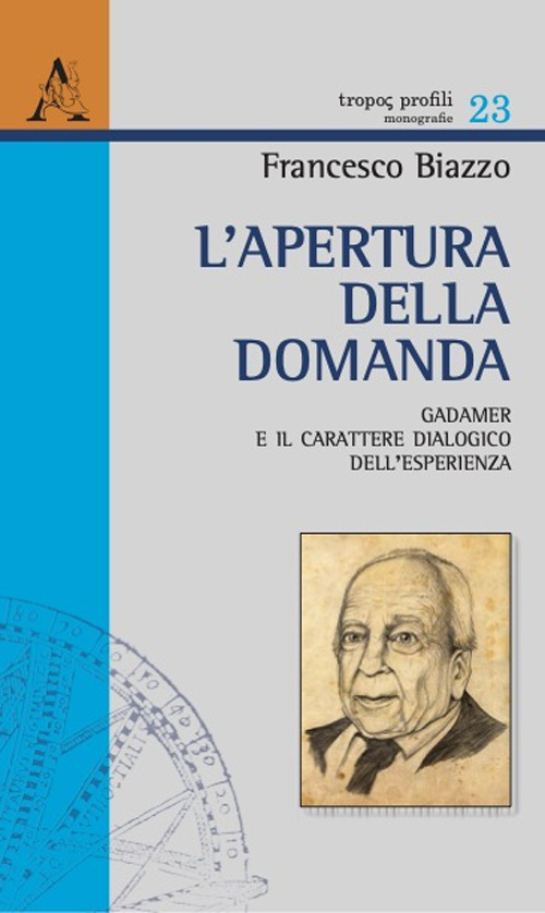 L'apertura della domanda. Gadamer e il carattere dialogico dell'esperienza