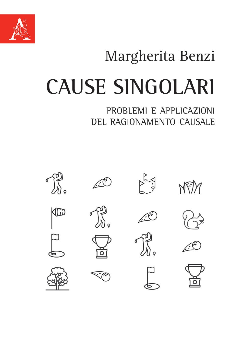 Cause singolari. Problemi e applicazioni del ragionamento causale