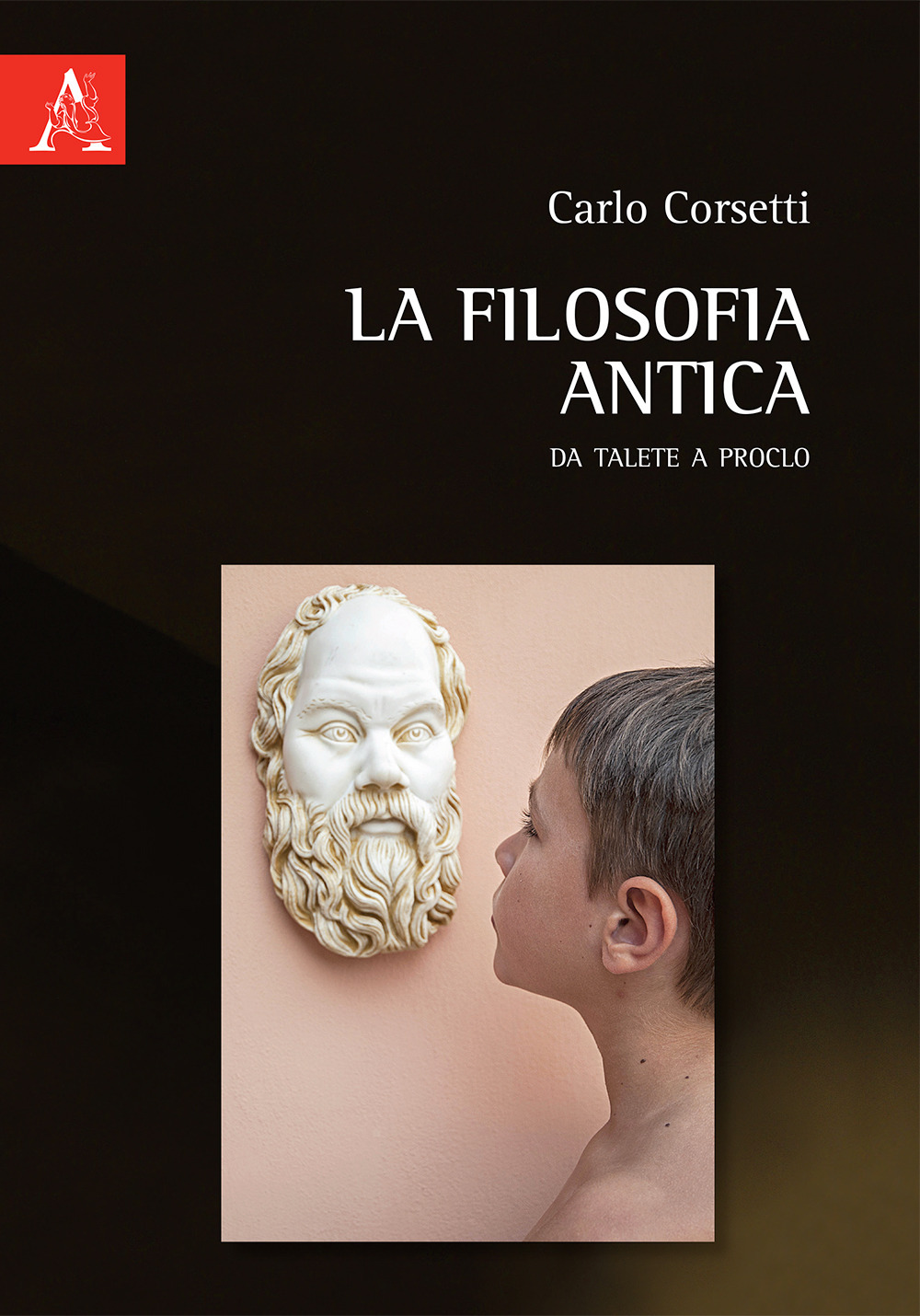 La filosofia antica. Da Talete a Proclo