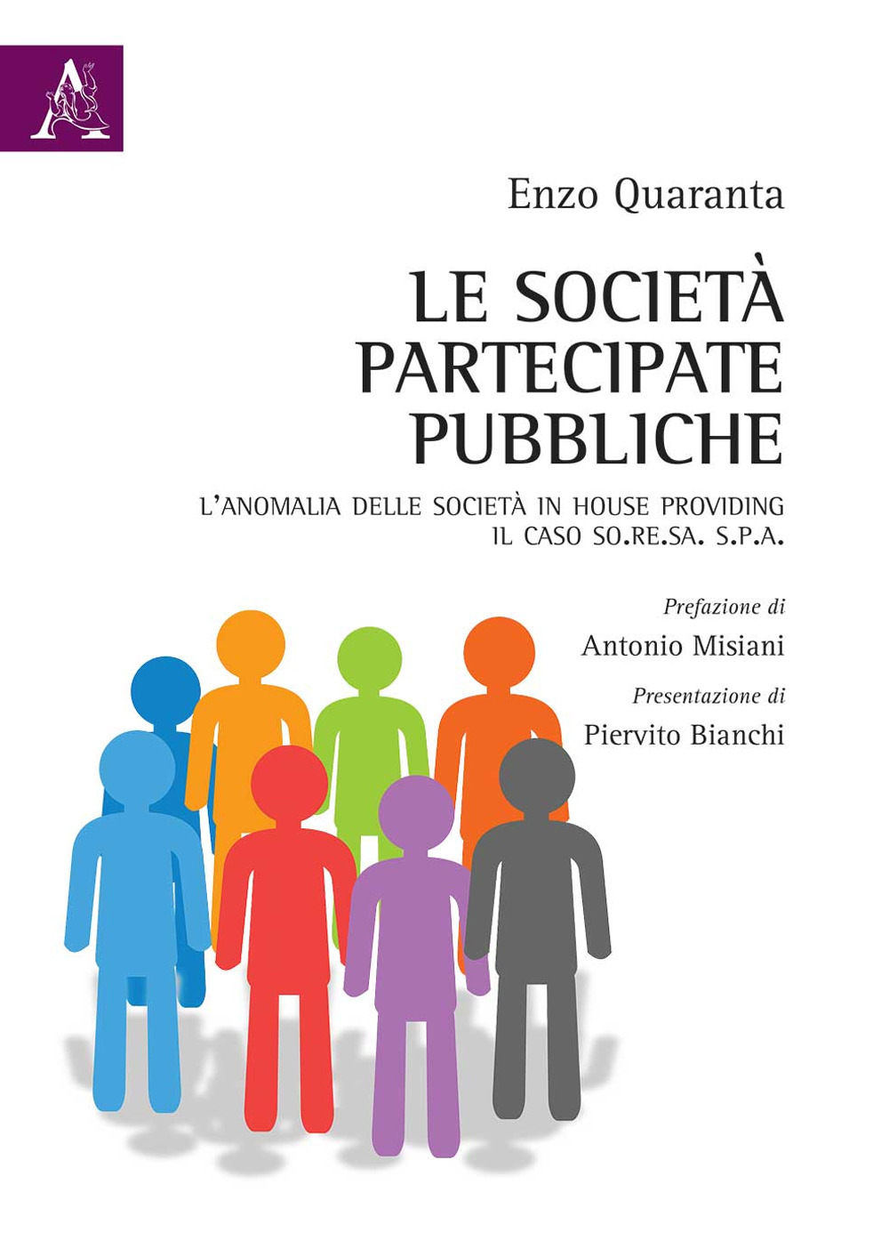 Le società partecipate pubbliche. L'anomalia delle società in house providing. Il caso So.Re.Sa. S.p.A