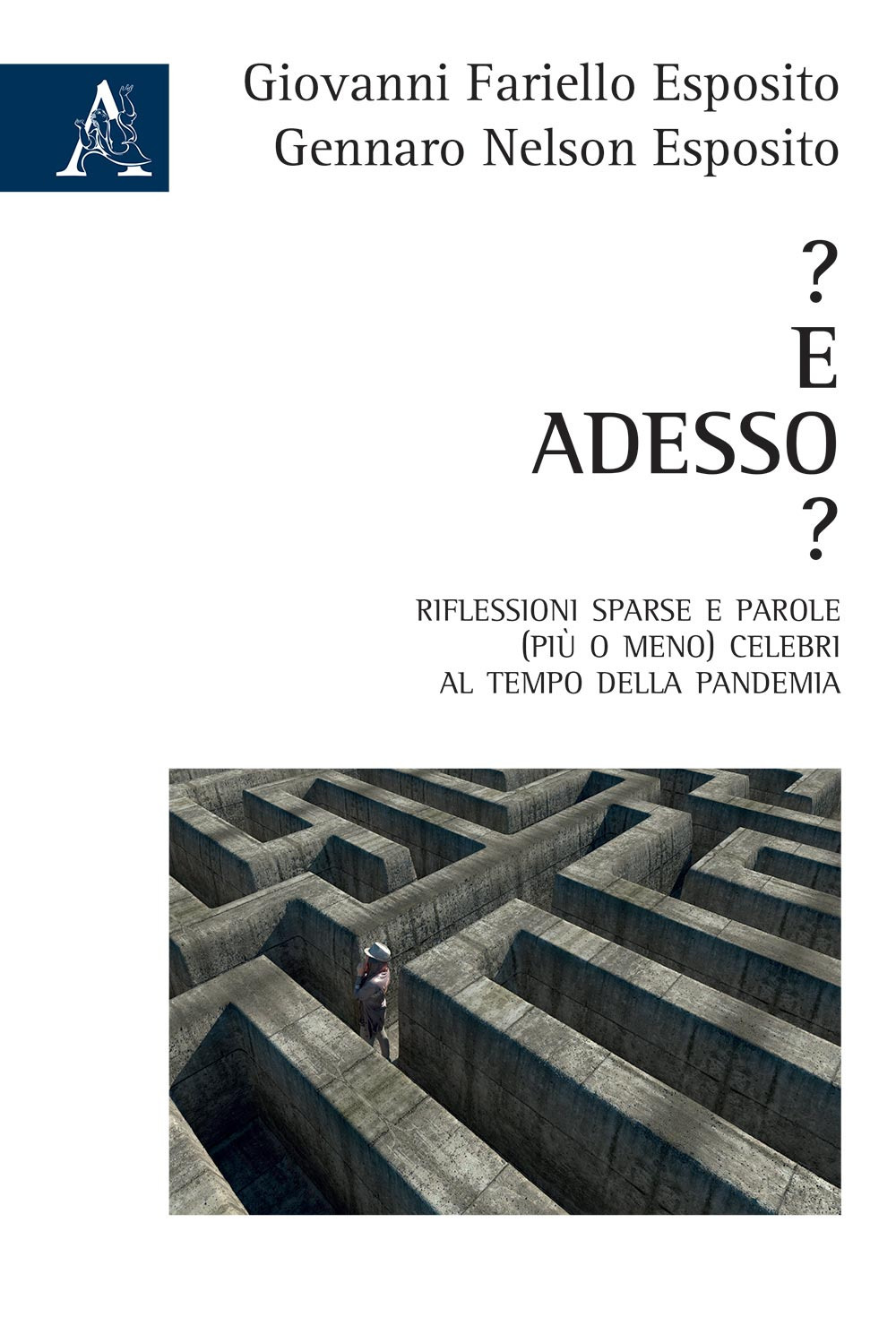 ? E adesso? Riflessioni sparse e parole (più o meno) celebri al tempo della pandemia