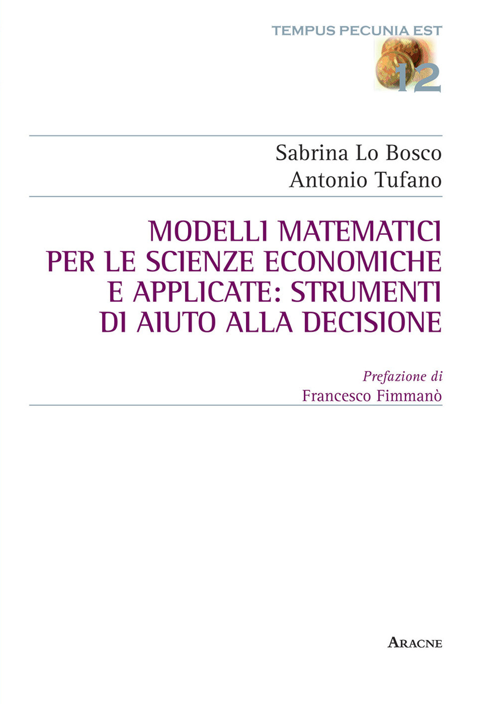 Modelli matematici per le scienze economiche e applicate: strumenti di aiuto alla decisione