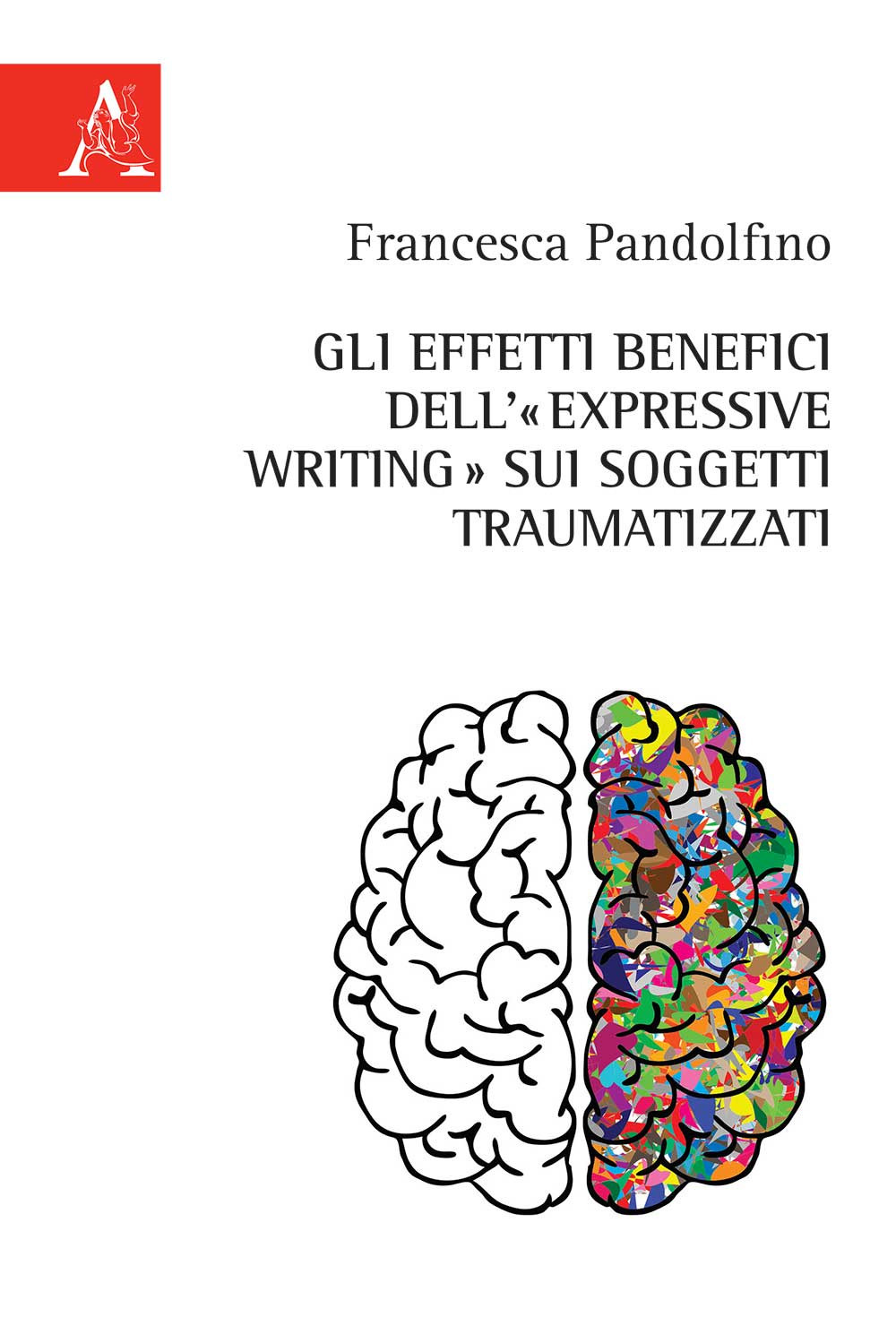Gli effetti benefici dell'«expressive writing» sui soggetti traumatizzati