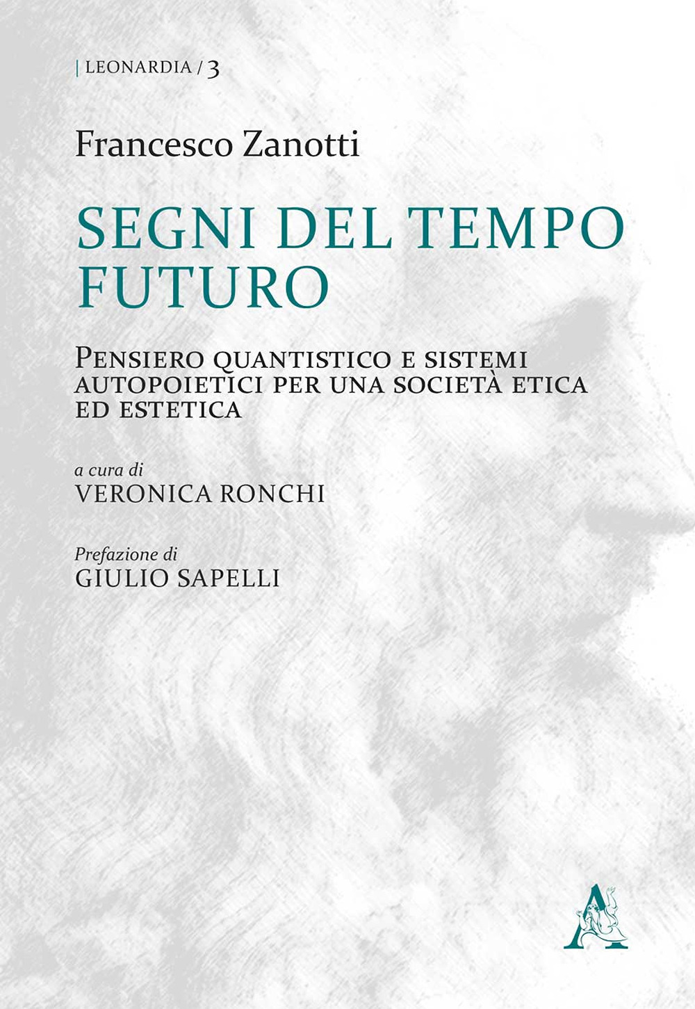 Segni del tempo futuro. Pensiero quantistico e sistemi autopoietici per una società etica ed estetica