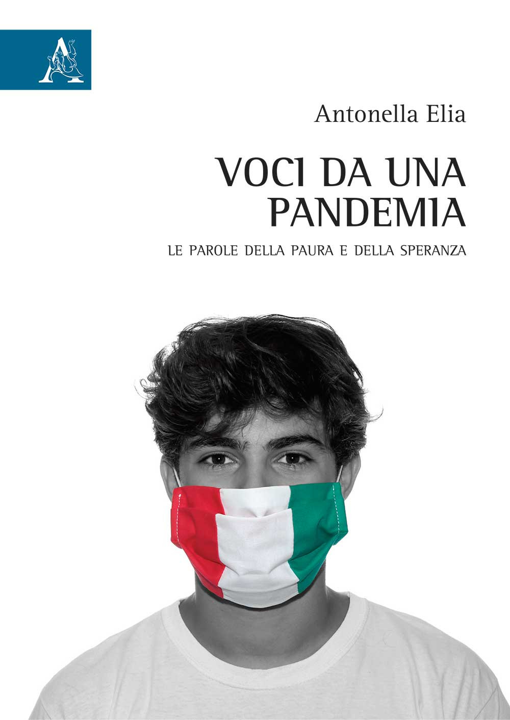 Voci da una pandemia. Le parole della paura e della speranza