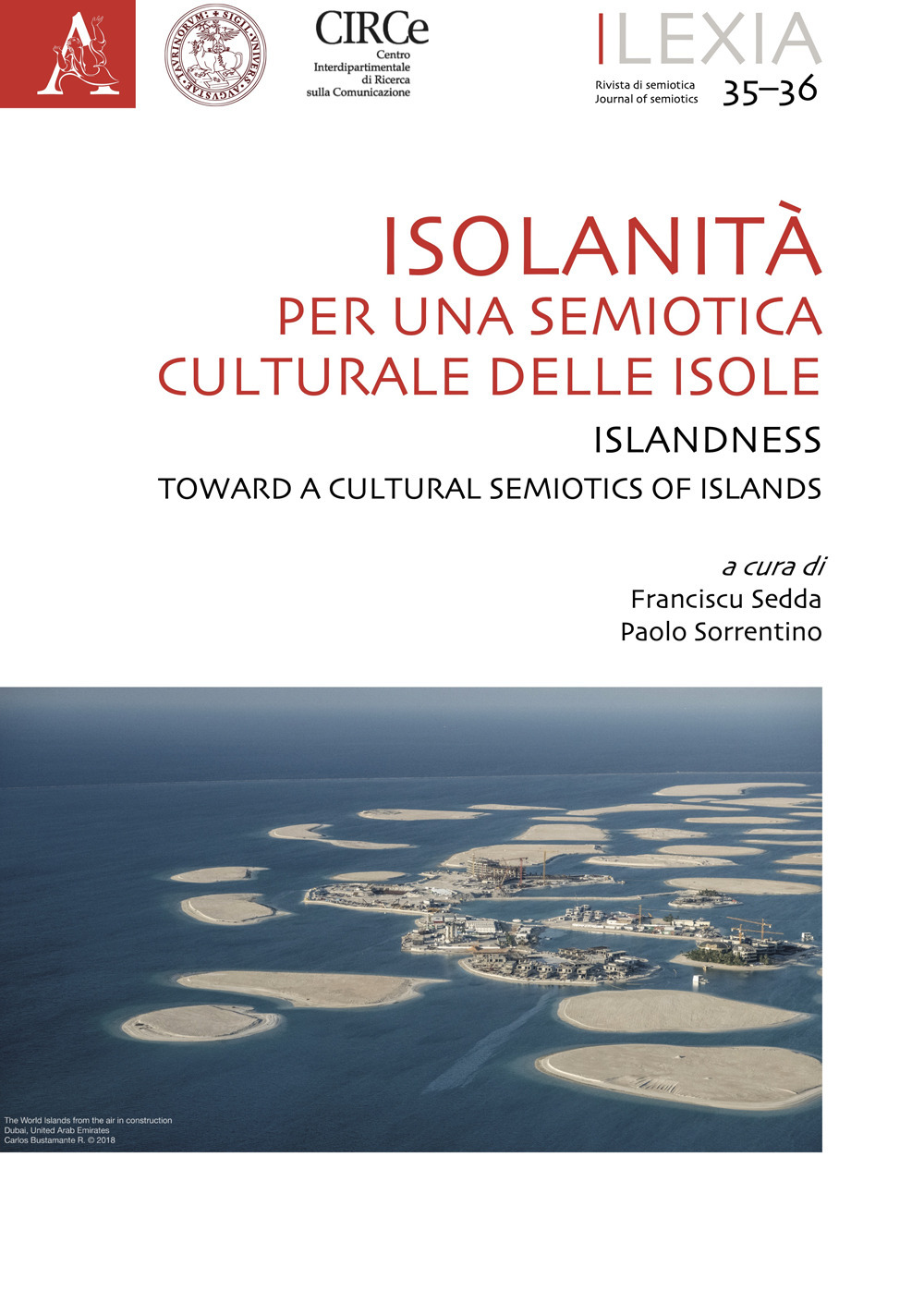 Lexia. Rivista di semiotica. Vol. 35-36: Isolanità. Per una semiotica culturale delle isole-Islandness. Toward a cultural semiotics of islands