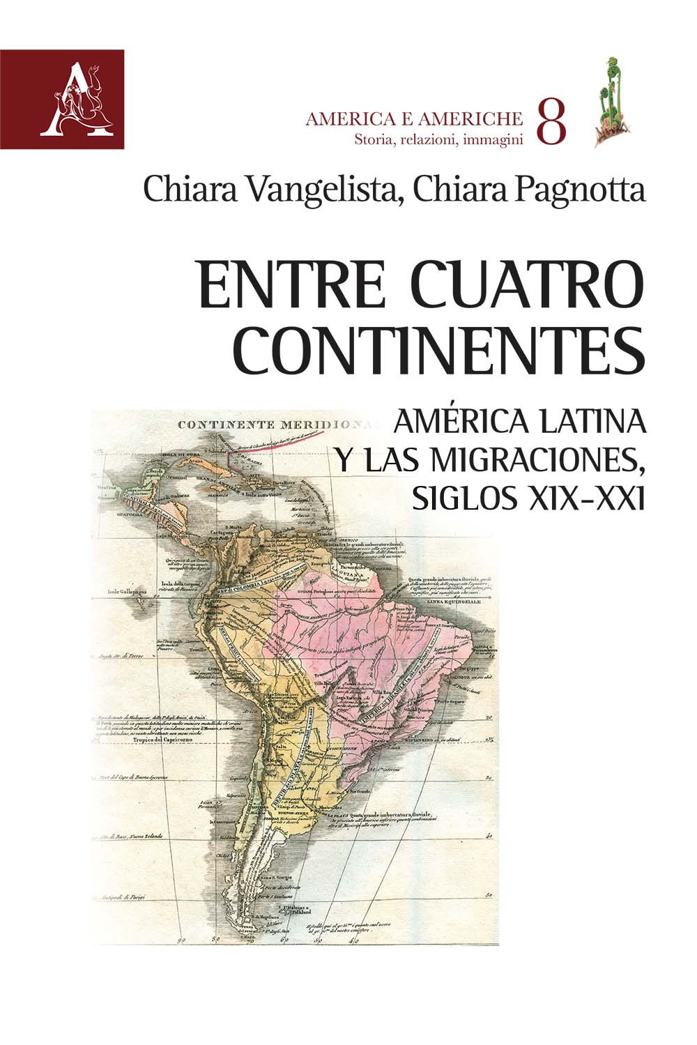 Entre cuatro continentes. América Latina y las migraciones, siglos XIX-XXI