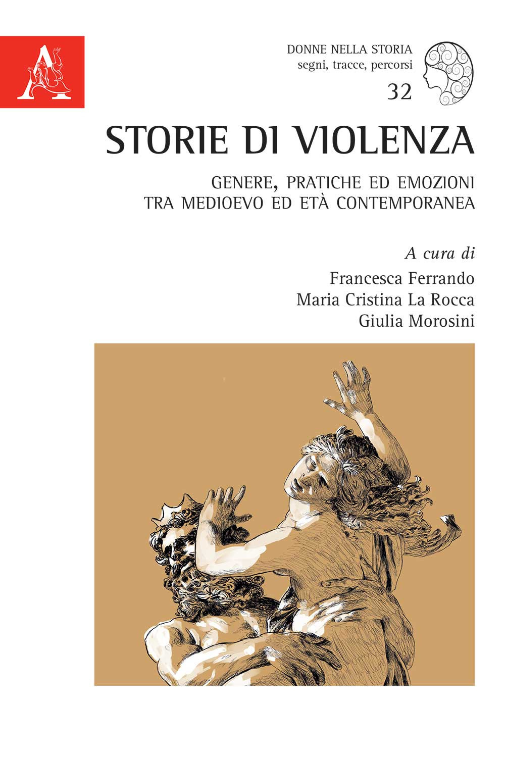 Storie di violenza. Genere, pratiche ed emozioni tra Medioevo ed età contemporanea