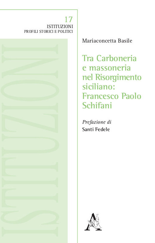 Tra Carboneria e massoneria nel Risorgimento siciliano: Francesco Paolo Schifani