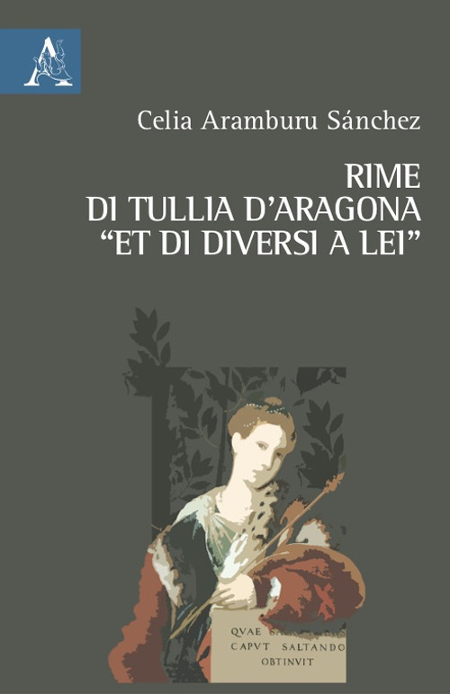 Rime di Tullia d'Aragona «et di diversi a lei»