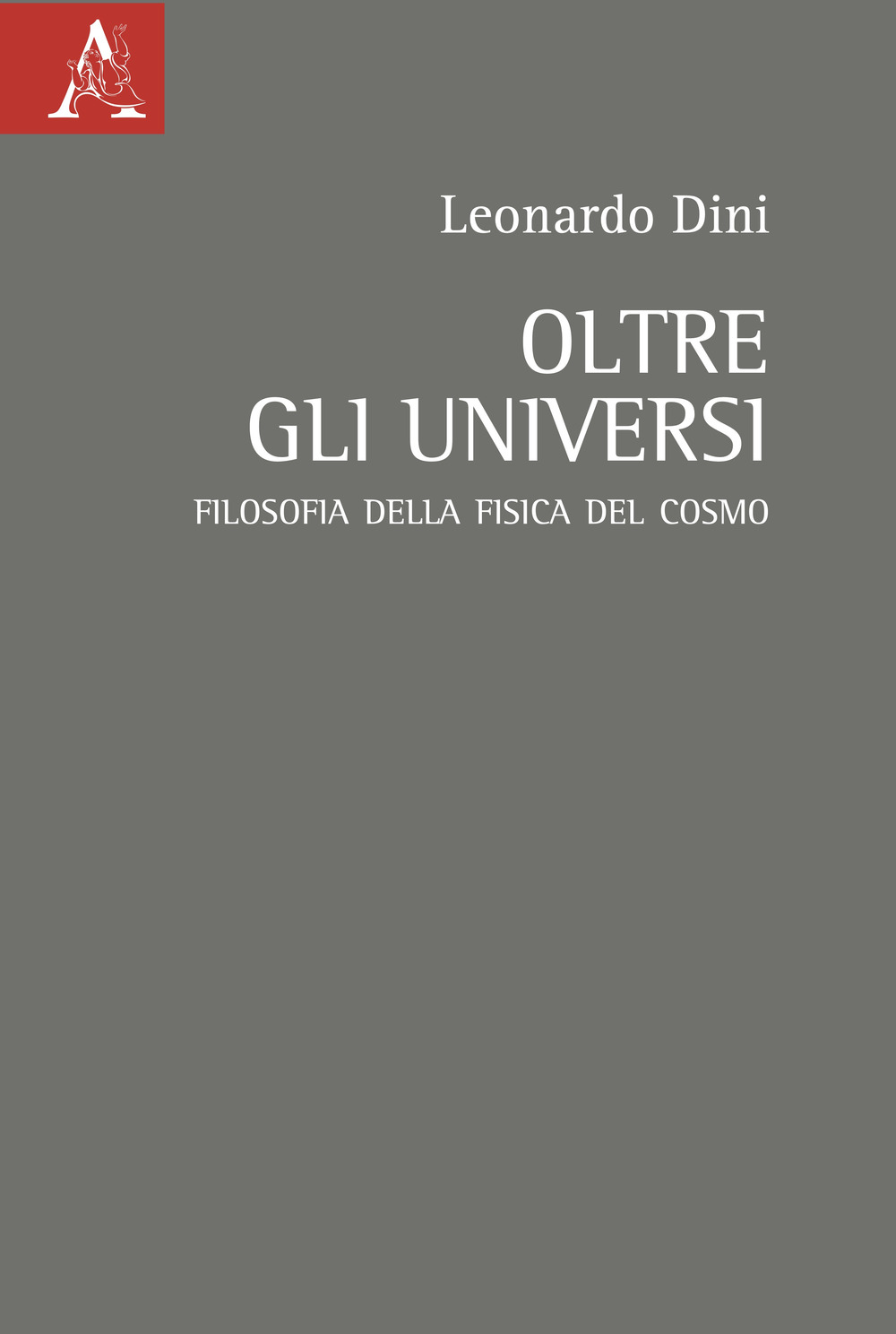 Oltre gli universi. Filosofia della fisica del cosmo