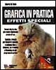 Grafica in pratica. Effetti speciali