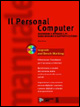 Il personal computer. Aggiornare e riparare il PC senza bisogno di supporto esterno