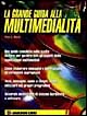 La grande guida alla multimedialità