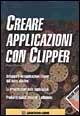 Creare applicazioni con Clipper