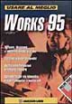 Usare al meglio Works 95
