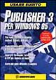 Usare subito Publisher 3 per Windows 95