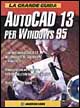 La grande guida ad Autocad 13 per Windows 95