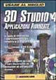Usare al meglio 3D Studio 4. Applicazioni avanzate