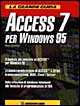 La grande guida Access 7 per Windows 95