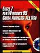 Excel 7 per Windows 95. Guida avanzata all'uso