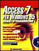 Access 7 per Windows 95. Manuale di programmazione