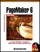 Pagemaker 6.0. Corso pratico