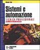 Sistemi e automazione. Tecnica professionale. Per gli Ist. Professionali indirizzo meccanico